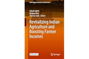Revitalizing Indian Agriculture and Boosting Farmer Incomes (India Studies in Business and Economics)