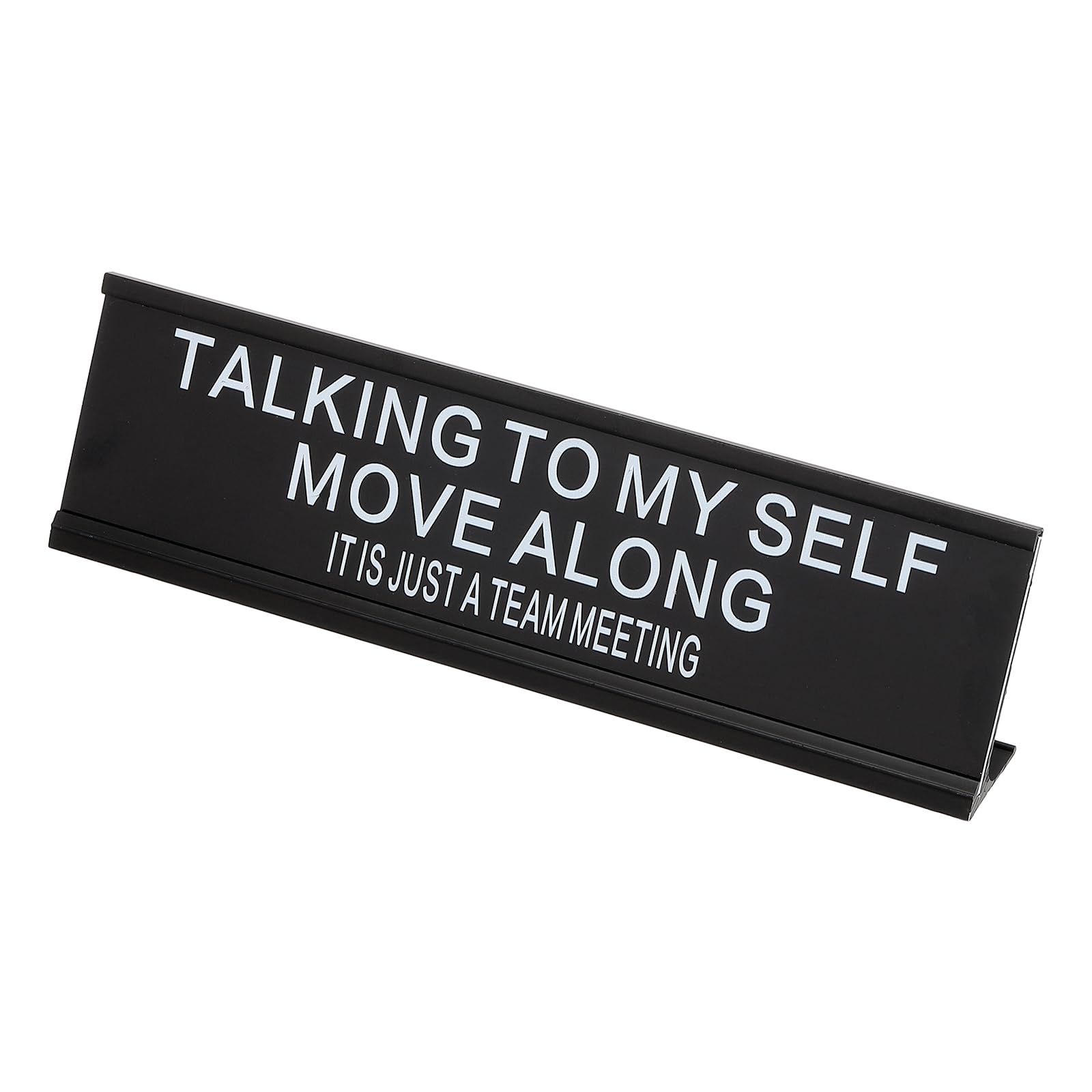 PATIKIL Funny Nameplate, 8"x2" Novelty Desk Sign Plaque Aluminum Desk Name Plate with Base for Office, Black White (Talking To My Self Move Along it Is Just A Team Meeting)