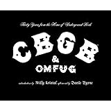 CBGB & OMFUG: Thirty Years from the Home of Underground Rock