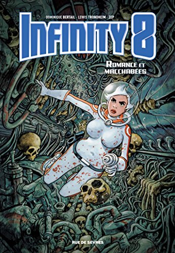 Infinity 8 - Tome 1 - Romance et Macchabées: ROMANCE ET MACCHABEES (French Edition) by Lewis Trondheim