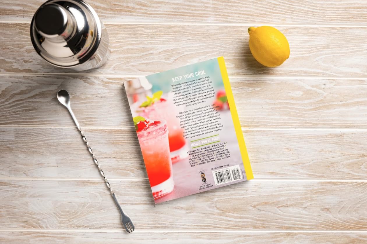 Frozen Cocktails: Over 100 Drinks for Relaxed and Refreshing Entertaining (The Art of Entertaining) Frozen Cocktails: Over 100 Drinks for Relaxed and Refreshing Entertaining (The Art of Entertaining) Paperback