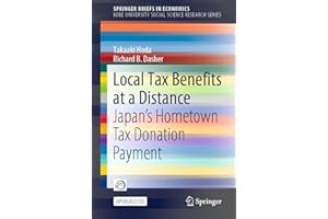Local Tax Benefits at a Distance: Japan's Hometown Tax Donation Payment (SpringerBriefs in Economics)