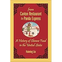 From Canton Restaurant to Panda Express: A History of Chinese Food in the United States (Asian American Studies Today)