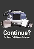 Continue?: The Boss Fight Books Anthology