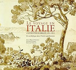 Le  voyage en Italie d'Aubin-Louis Millin, 1811-1813