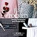 Just Pockets: Sewing Techniques and Design Ideas by Pat Moyes