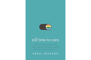 Still Time to Care: What We Can Learn from the Church’s Failed Attempt to Cure Homosexuality