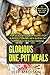Glorious One-Pot Meals: Top 50 Slow Cooker Recipes For A Revolutionary New & Healthy Approach to Slow Cooking (Good Food Series)