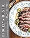 Brooklyn Rustic: Simple Food for Sophisticated Palates