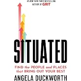 Situated: Find the People and Places That Bring Out Your Best