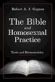 The Bible and Homosexual Practice: Texts and Hermeneutics