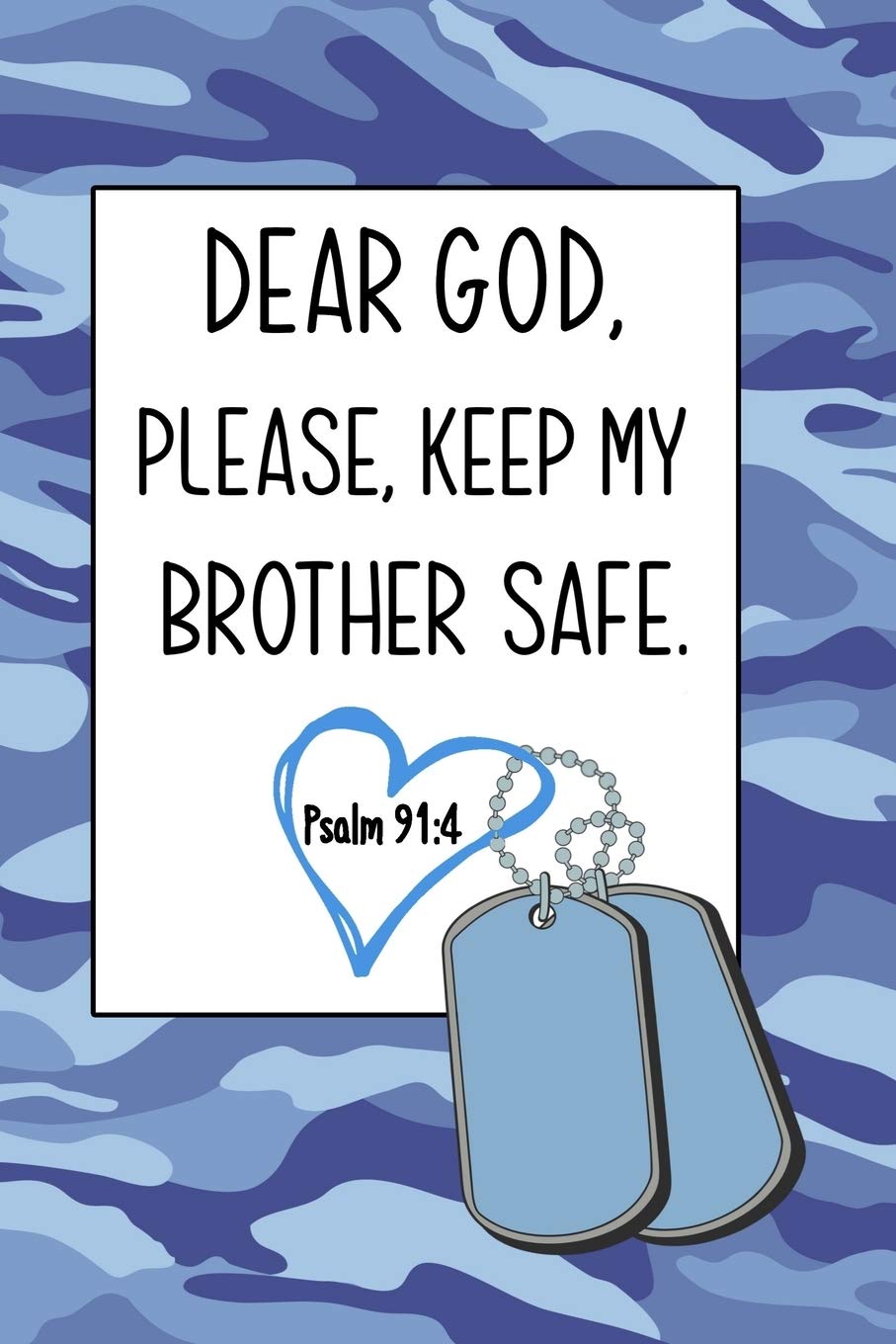 Dear God Please Keep My Brother Safe Daily Journal Devotional With Bible Verses About Faith Courage Protection A Meaningful Gift For An Army Soldier Military Appreciation Gifts Lunaboox