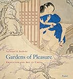 Gardens of Pleasure: Eroticism and Art in China by 