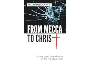 From Mecca to Christ: A true story from the son of the Meccan mufti