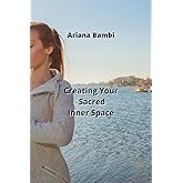 Creating Your Sacred Inner Space