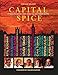 Capital Spice: 21 Indian Restaurant Chefs - More Than 100 Stunning Recipes by Chrissie Walker