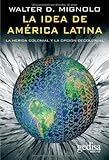 La Idea De América Latina (Bip (Biblioteca Iberoamericana De Pensamiento)) (Spanish Edition) by