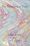 The Remaking of Earth by Milton A. Niles, Gary J. Zello