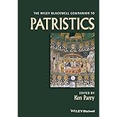 The Wiley Blackwell Companion to Patristics (Wiley Blackwell Companions to Religion)