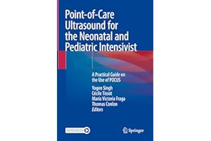 Point-of-Care Ultrasound for the Neonatal and Pediatric Intensivist: A Practical Guide on the Use of POCUS