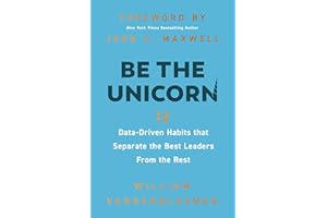 Be the Unicorn: 12 Data-Driven Habits that Separate the Best Leaders from the Rest