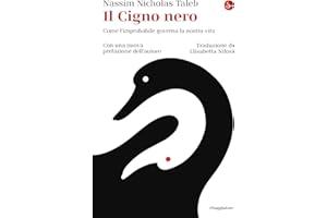Il Cigno nero: Come l'improbabile governa la nostra vita (Italian Edition)