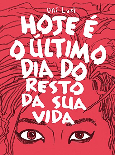 Livro Hoje É o Último Dia do Resto da Sua Vida