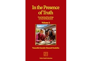 In the Presence of Truth, Vol. 2: From Spiritual Knowledge to True Self-Realization