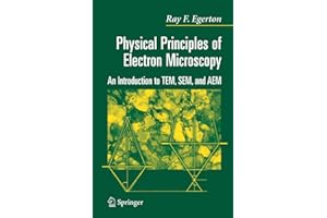 Physical Principles of Electron Microscopy: An Introduction to TEM, SEM, and AEM