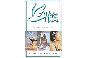 Hope for Health: Illuminating the Foundations of Health and Wellness