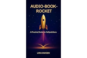 Audiobook Rocket: A Practical Guide for Self-Publishers