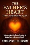 The Father’s Heart Where Love Has No Religion: A