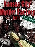 Kansas City Murder Factory Act 1