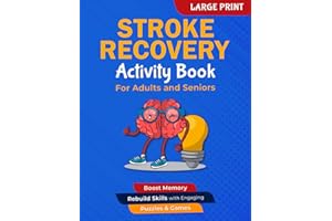 Stroke Recovery Activity Book: A Large Print Workbook for Traumatic Brain Injury & Aphasia Rehabilitation - Boost Memory, Rebuild Skills with Engaging Puzzles & Games Designed for Seniors and Adults