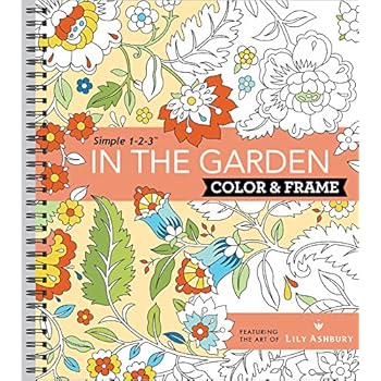 Color & Frame Coloring Book - In the Garden Color & Frame Coloring Book - In the Garden