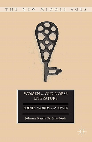 Download Women in Old Norse Literature: Bodies, Words, and Power (The New Middle Ages) (English Edition) PDF