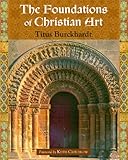 The Foundations of Christian Art (Sacred Art in Tradition)