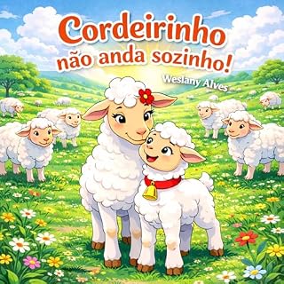 Livro CORDEIRINHO NÃO ANDA SOZINHO: A história de um cordeirinho que aprendeu onde está a verdadeira proteção
