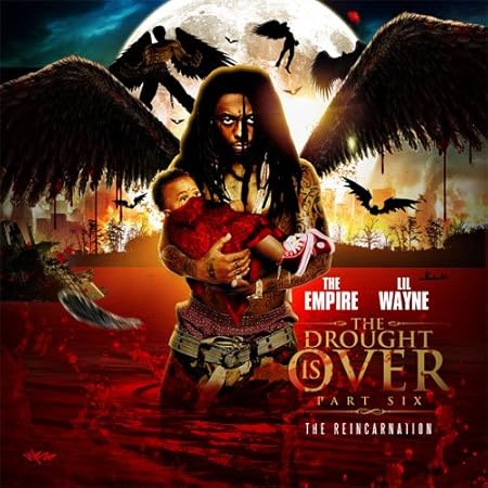 Lil Wayne The Drought Is Over 6 Reincarnation Amazon Com Music
