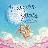 Ti auguro felicità: Edizione italiano-inglese (I Wish You Happiness: Italian-English edition) (La serie Amore incondizionato 
