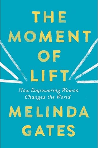 Download The Moment of Lift: How Empowering Women Changes the World PDF