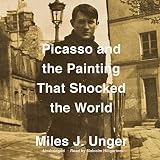 Picasso and the Painting That Shocked the World by 