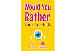 Would You Rather Book For Kids: Silly Scenarios, Crazy Choices, and Hilarious Situations the Whole Family Will Love (Game Book Gift Ideas)