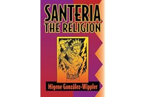 Santeria: The Religion: Faith, Rites, Magic (World Religion and Magic)