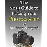 The 2019 Guide to Pricing Your Photography