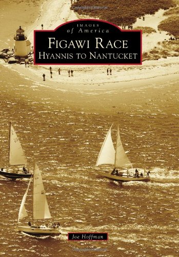 Figawi Race: Hyannis to Nantucket (Images of America)