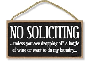 Honey Dew Gifts Funny Decor, No Soliciting Unless You are Dropping Off a Bottle of Wine or Want to do My Laundry 5 inch by 10