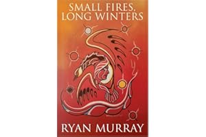 Small Fires, Long Winters