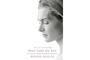 Down Came the Rain: My Journey Through Postpartum Depression