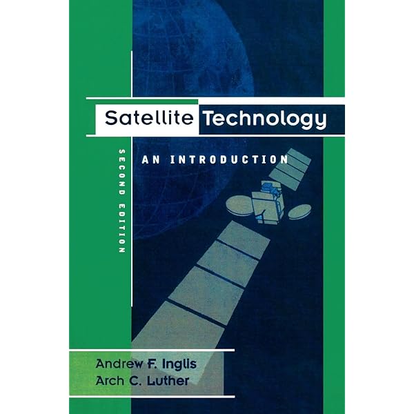 Satellite Technology: Principles and Applications: Maini, Anil K